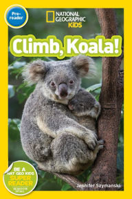Title: Climb, Koala! (National Geographic Readers Series), Author: Jennifer Szymanski