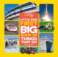 Title: National Geographic Little Kids First Big Book of Things That Go, Author: Karen de Seve