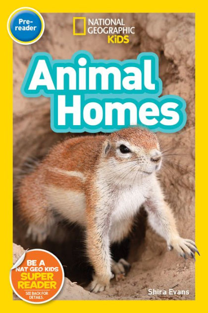Animal Homes (National Geographic Readers Series) (Pre-reader) by Shira  Evans, Paperback | Barnes & Noble®