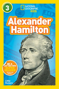 Title: Alexander Hamilton (National Geographic Kids Readers, Level 3), Author: Libby Romero