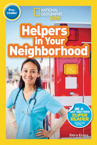 Title: Helpers in Your Neighborhood (National Geographic Kids Readers, Pre-Reader), Author: Shira Evans