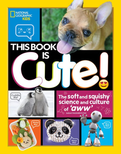 This Book is Cute: The Soft and Squishy Science and Culture of Aww