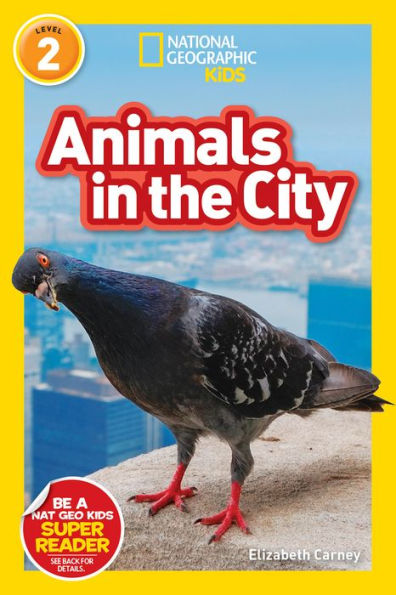 Animals in the City (National Geographic Readers Series: Level 2)