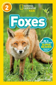 Title: Foxes (National Geographic Kids Readers, Level 2), Author: Laura Marsh