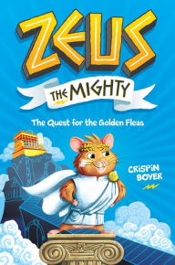 Title: The Quest for the Golden Fleas (Zeus the Mighty #1), Author: Crispin Boyer