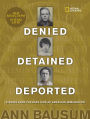 Denied, Detained, Deported (Updated): Stories from the Dark Side of American Immigration