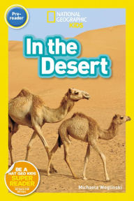 Title: National Geographic Readers: In the Desert (PreReader), Author: Michaela Weglinski