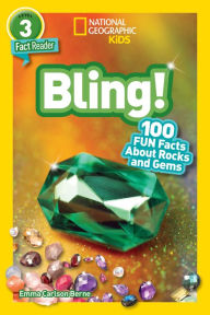 Title: National Geographic Readers: Bling! (L3): 100 Fun Facts About Rocks and Gems, Author: Emma Carlson Berne