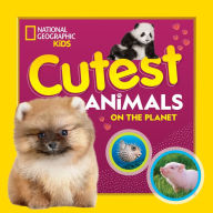 Title: Cutest Animals on the Planet, Author: National Geographic Kids