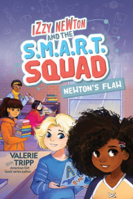 Title: Izzy Newton and the S.M.A.R.T. Squad: Newton's Flaw (Book 2), Author: Valerie Tripp