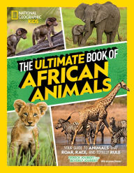 Title: The Ultimate Book of African Animals, Author: Beverly Joubert