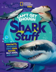 Title: Can't Get Enough Shark Stuff: Fun Facts, Awesome Info, Cool Games, Silly Jokes, and More!, Author: Andrea Silen