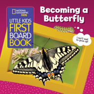 Title: Little Kids First Board Book: Becoming a Butterfly, Author: Ruth A. Musgrave