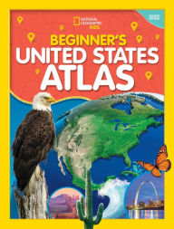 Title: National Geographic Kids Beginner's U.S. Atlas 4th Edition, Author: National Geographic