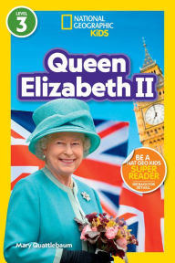 Title: National Geographic Readers: Queen Elizabeth II (L3), Author: Mary Quattlebaum