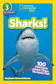 Title: Sharks! (National Geographic Kids Readers, Level 3/Fact Reader): 100 Fun Facts About These Fin-tastic Fish, Author: Stephanie Warren Drimmer