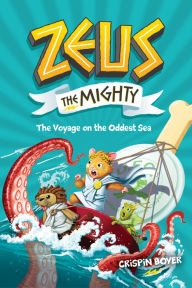 Title: Zeus the Mighty: The Voyage on the Oddest Sea (Book 5), Author: Crispin Boyer