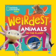 Title: Weirdest Animals on the Planet, Author: National Geographic Kids