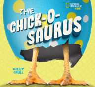Title: The Chick-o-saurus, Author: Kelly Crull