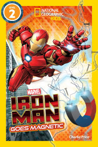 Title: Marvel's Iron Man Goes Magnetic (National Geographic Kids Readers, Level 2), Author: National Geographic Kids