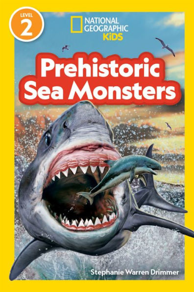 National Geographic Readers Prehistoric Sea Monsters (Level 2)