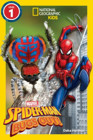 Title: National Geographic Readers: Marvel's Spider-Man Bugs Out! (Level 1), Author: Daka Hermon