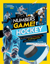 Title: It's a Numbers Game! Hockey: The math behind the perfect slap shot, the split-second save, and so much more!, Author: Eric Zweig
