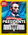 Our Country's Presidents: A Complete Encyclopedia of the U.S. Presidency, 2024 Edition