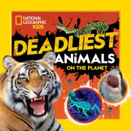 Title: Deadliest Animals on the Planet, Author: National Geographic Kids