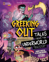 Title: Greeking Out Tales from the Underworld: Ghostly Myths from Around the Globe, Author: Kenny Curtis