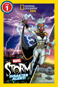 Title: Marvel's Storm: Disaster Alert! (National Geographic Kids Readers, Level 1), Author: Daka Hermon