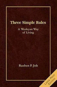 Title: Three Simple Rules Large Print: A Wesleyan Way of Living, Author: Rueben P Job