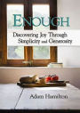 Enough: Discovering Joy Through Simplicity and Generosity