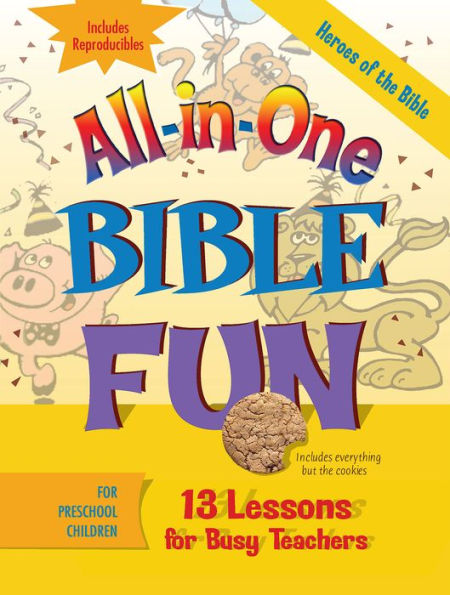 All-In-One Bible Fun for Preschool Children: Heroes of the Bible: 13 Lessons for Busy Teachers