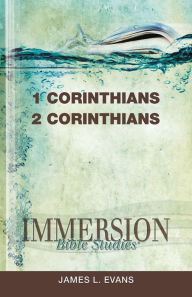 Title: Immersion Bible Studies: 1 & 2 Corinthians, Author: James L Evans