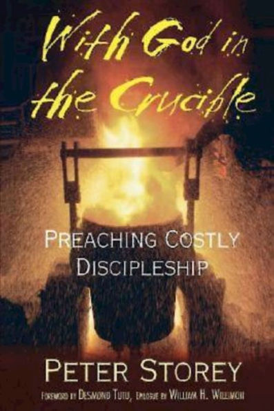 With God in the Crucible: Preaching Costly Discipleship