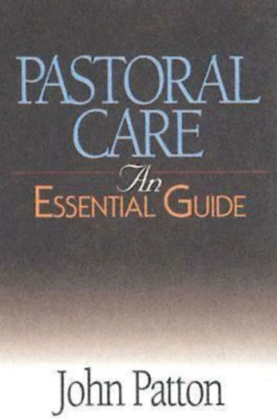 Pastoral Care: An Essential Guide