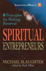 Spiritual Entrepreneurs: 6 Principles for Risking Renewal (Innovators in Ministry Series)
