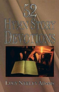 Title: 52 Hymn Story Devotions, Author: Lucy Neeley Adams