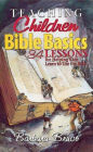 Teaching Children Bible Basics: 34 Lessons for Helping Children Learn to Use the Bible