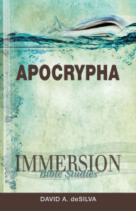 Title: Immersion Bible Studies: Apocrypha, Author: David Arthur Desilva