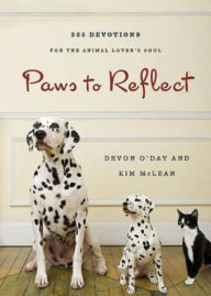 Title: Paws to Reflect: 365 Daily Devotions for the Animal Lovers Soul, Author: Devon O'Day