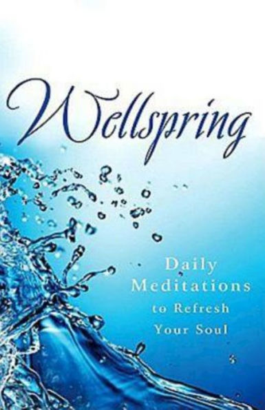 Wellspring: 365 Meditations to Refresh Your Soul