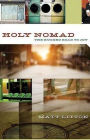 Holy Nomad: The Rugged Road to Joy