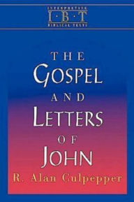 Title: The Gospel and Letters of John: Interpreting Biblical Texts Series, Author: R. Alan Culpepper
