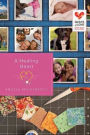 A Healing Heart: Quilts of Love Series