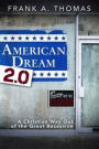 American Dream 2.0: A Christian Way Out of the Great Recession