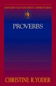 Title: Proverbs: Abingdon Old Testament Commentaries, Author: Christine R. Yoder