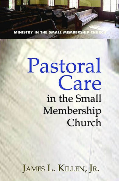 Pastoral Care in the Small Membership Church