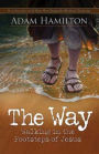 The Way: Walking in the Footsteps of Jesus